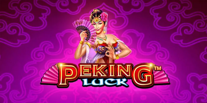 Panduan Lengkap Slot Peking Luck Untuk Pemain Profesional